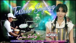 TERLALU SAYANG (Evie Tamala) - LARA SILVY feat AGENG Musik - Spesial Dangdut Koplo Cak Met