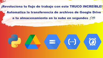 ¡Hackea la Eficiencia! Cómo Transferir Archivos de Google Drive a la Nube con Python en MINUTOS 💻☁️✨