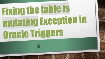 Fixing the table is mutating Exception in Oracle Triggers