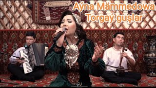 Ayna Mammedowa - Torgay Gushlar (Halk Aydym)