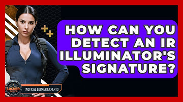 How Can You Detect An IR Illuminator