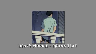 Henry Moodie - Drunk Text (speed up   reverb)