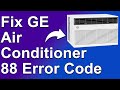 Fix GE Air Conditioner 88 Error Code (How To Fix  88 Error Code - What It Means, And What Causes It)