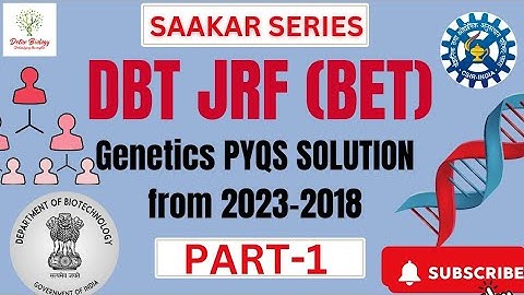 DBT-JRF (BET) PYQs | GENETICS 2023-2018 (Part-1) | SAAKAR Series | #dbtjrf   #csirnetjrf