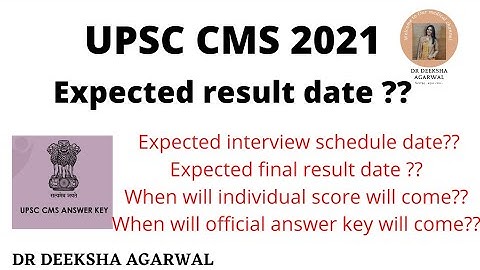 UPSC CMS 2021 Expected Result Date , Interview Date || Dr Deeksha Agarwal