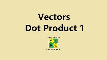 Vectors: Dot (Scalar) Product PART 1