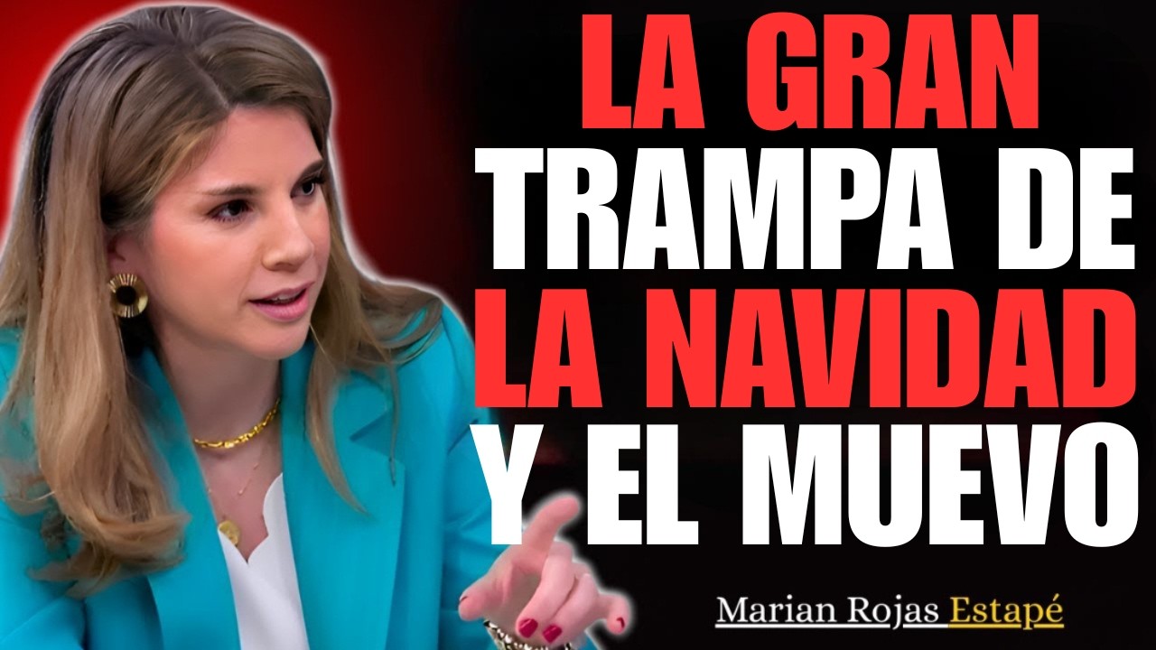 LA GRAN MENTIRA DE LA NAVIDAD Y EL AÑO NUEVO (Lo que Nadie te Cuenta) | Marian Rojas Estapé
