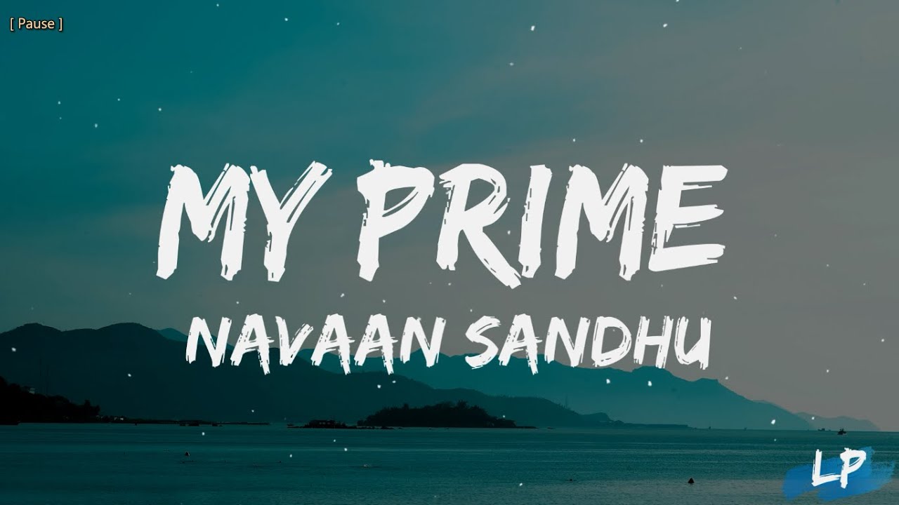 My Prime  Navaan Sandhu Lyrics Video Naveezy  New Latest Punjabi Songs 2023  Lyrical punjab