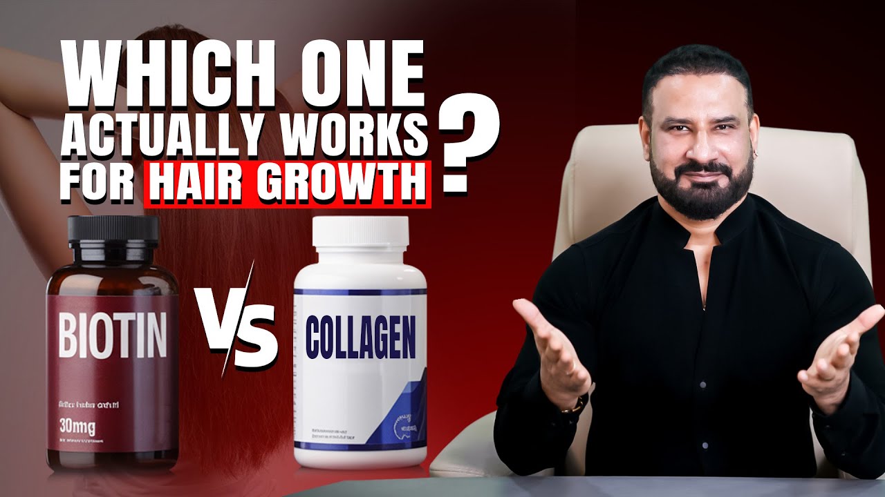 Biotin vs Collagen – Which One Actually Works for Hair Growth? | Dr ...