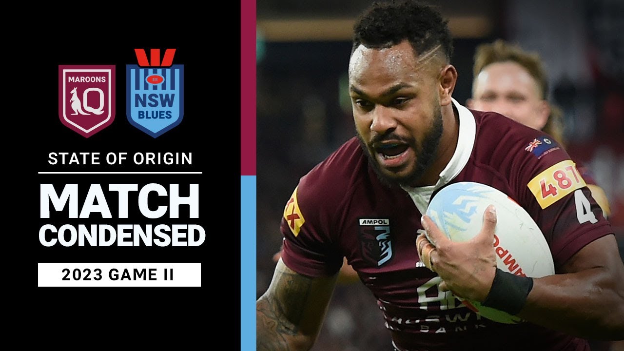 State of Origin II, 2023 Queensland Maroons v NSW Blues Match Condensed NRL