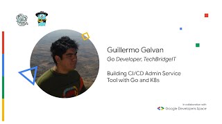 Building CI/CD Admin Service Tool with Go and K8s - Guillermo Galvan