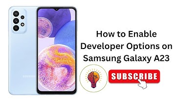 How to Enable Developer Options on Samsung Galaxy A23: Fast and Simple Guide
