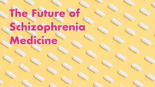 The Future of Medications for Schizophrenia | with Pharmacist Matthew Elswood