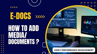 How to Upload Media/Document File | e-Docs | TPMechanisms | Asset Performance Management | APM |