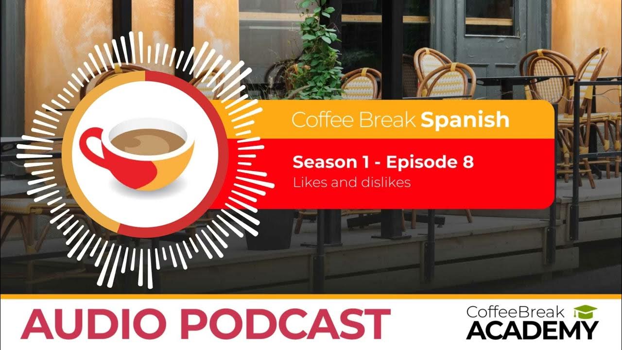 Talking about likes and dislikes in Spanish Coffee Break Spanish