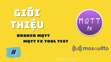 Giới thiệu Broker MQTT free và tool test MQTT