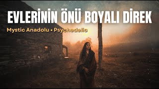 Evlerinin Önü Boyalı Direk Anadolu Remix Psychedelic Rock