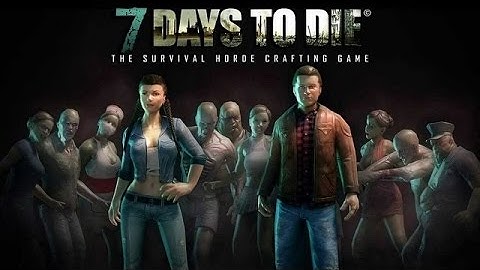 7 Days to Die - Alpha 12.4, ZOMBIES EVERYWHERE! (Gameplay)