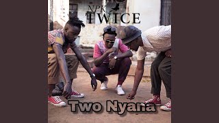 Watch Npk Twice Two Nyana video