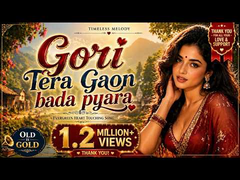 Gori Tera Gaon Bada Pyara ❤️ | Evergreen Romantic Song | 1.2 Million+ Views Special