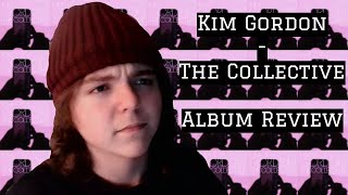 Kim Gordon - The Collective (Album Review)