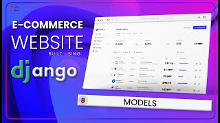 Model and Database Struction using Django|  | E-commerce Website using Django | Ep. 8 [Part 1/3]