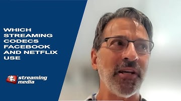Which Streaming Codecs Do Netflix and Facebook Use??