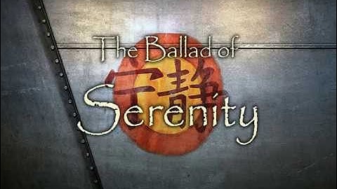 The Ballad of Serenity (Extended Cut V.3)