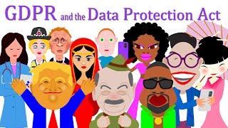The Data Protection Act and the General Data Protection Regulation (GDPR)