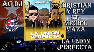 SALSA CUBANA 2020 Christian y Rey Ft  Michel Maza  ** La Union Perfecta ** AC DJ