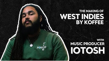 Iotosh on the making of West Indies by Koffee