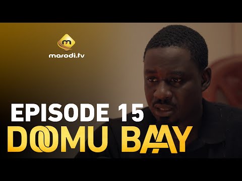 Série - Doomu Baay - Episode 15 - VOSTFR