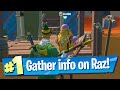 Gather information on Raz from Tarana, Lara Croft, Rebirth Raven, Cluck or Cobb Location - Fortnite