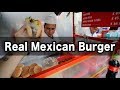 Why I Love Mexican Street Food: the Burger Episode (Hamburguesa Mexicana)