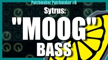 Sytrus Sound Design Tutorial | "Moog" "Analog" Bass  in FL Studio 20 [Patchmaker, Patchmaker #6]