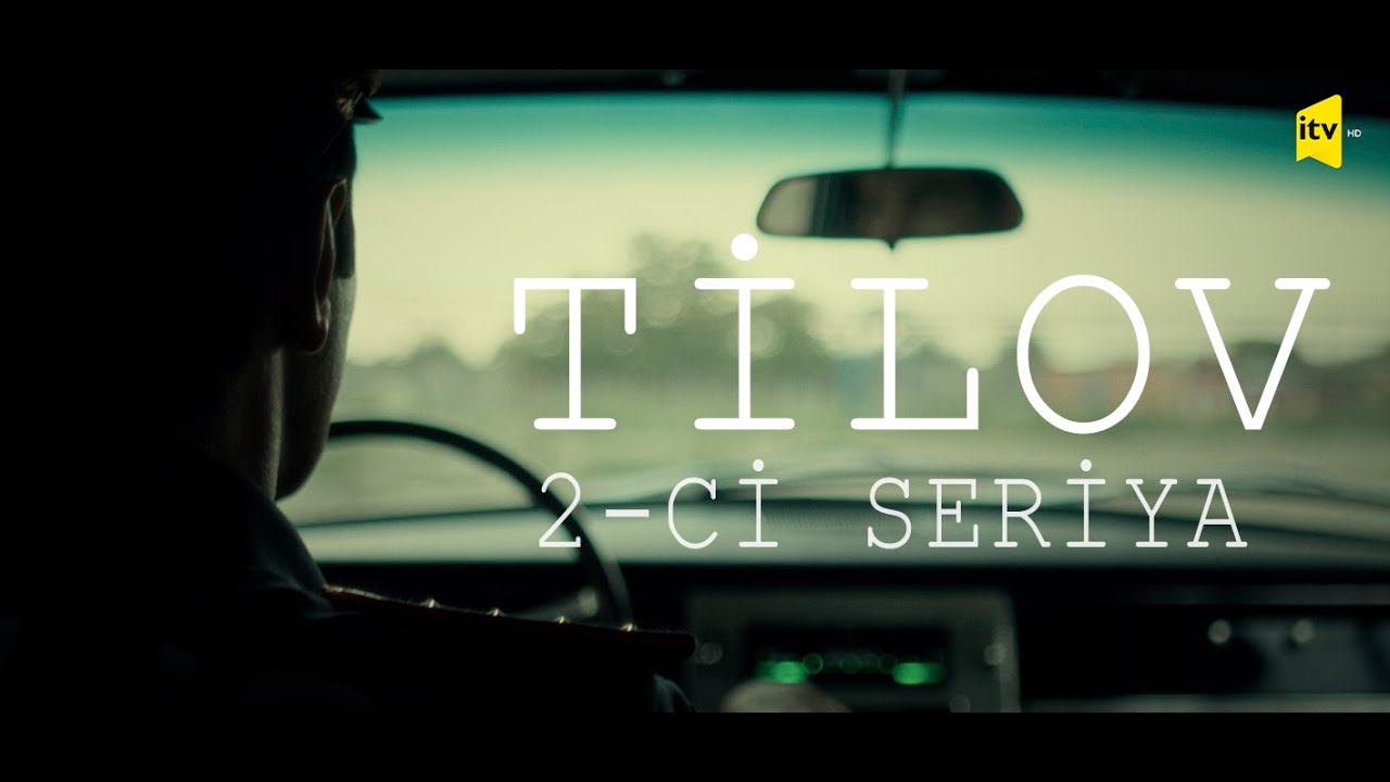 Tilov 2-ci seriya  (4K)