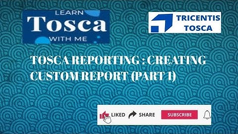 Tosca Reporting : How to Create a Custom Report in Tosca #ToscaReporting #CustomReport