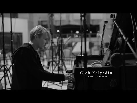 Gleb Kolyadin – 3rd album teaser