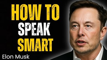 How to Speak Smart: Master the Psychology of Powerful Communication | Elon Musk #motivation