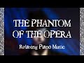 Soothing piano renditions of phantom of the opera for relaxation and sleep