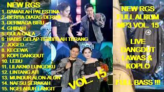 Download Lagu NEW RGS Full Album Vol. 15 Dangdut Campursari - Damailah Palestina ! Derita Diatas Derita ! Kecewa MP3