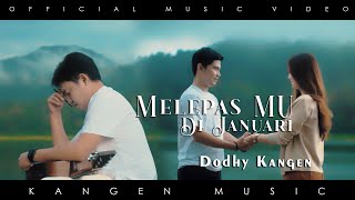 Melepasmu Di Januari - Dodhy Kangen |  Video #music