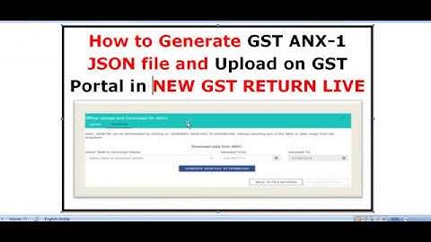 How to Generate GST ANX-1 JSON file and Upload on GST Portal in NEW GST RETURN LIVE
