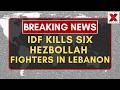 IDF Struck Buildings in Deir Aames, Killed Six Hezbollah Fighters In Lebanon | NewsX World