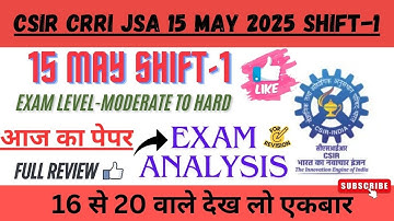 CSIR CRRI JSA 1st Shift 15 May 2025 Exam Review | CSIR CRRI JSA 1st Shift 15 May 2025 Exam Analysis
