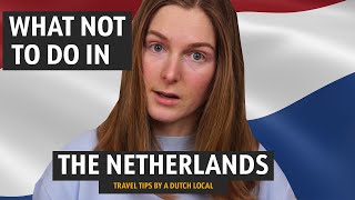 28 Things You Should NOT Do In The Netherlands | Travel Tips For What Not To Do In The Netherlands