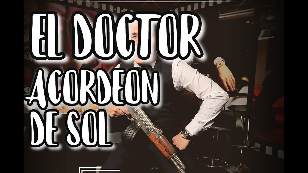 EL DOCTOR ??‍⚕️?- ACORDEON DE SOL!!! Chords - Chordify