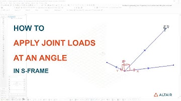 How to apply joint loads at an angle using Altair® S-FRAME®