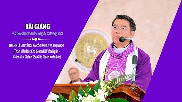 CHA ĐAMINH  GIẢNG LỄ  AN TÁNG BÀ CỐ TÊRÊSA TẠ THỊ NGỌT (Thân Mẫu Đức Cha Gioan Đỗ Văn Ngân)