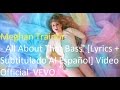 Meghan Trainor All About That Bass Lyrics Subtitulado Al Español Video Official HD VEVO